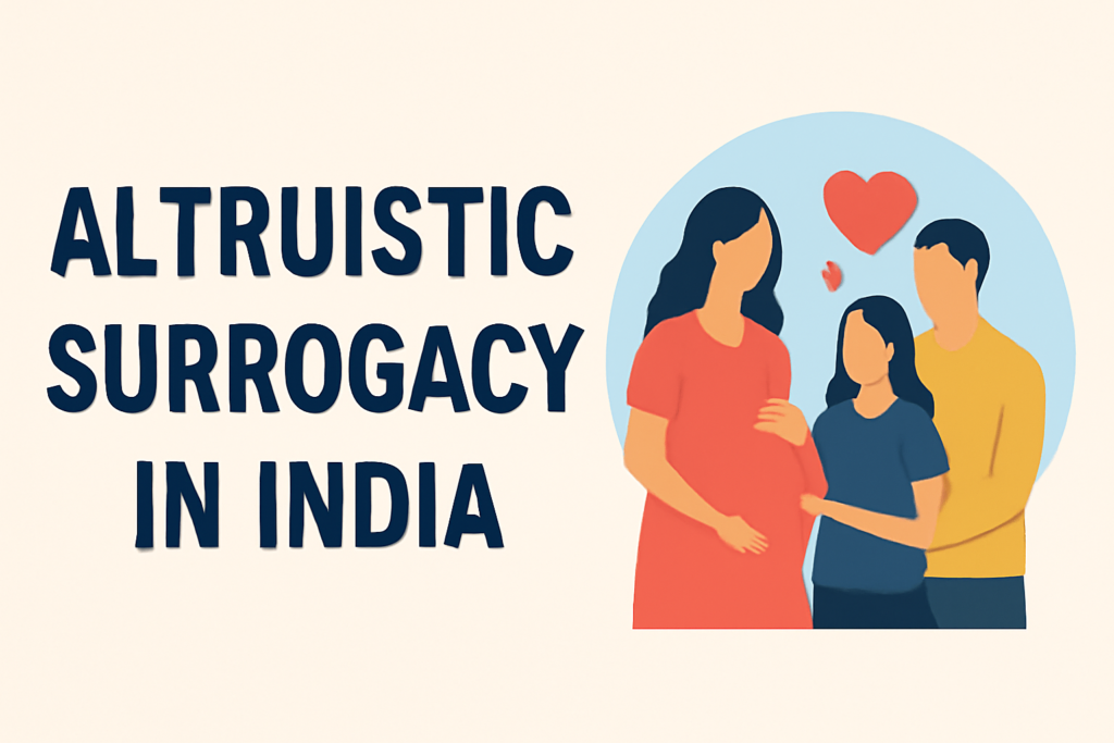 Altruistic surrogacy in india